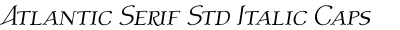 Atlantic Serif Std Italic Caps